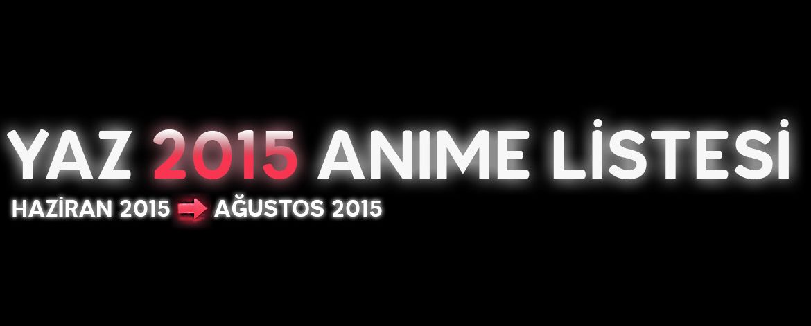2015 Yaz Sezonu Anime Listesi