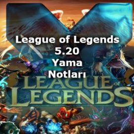 League of Legends 5.20 Yama Notları