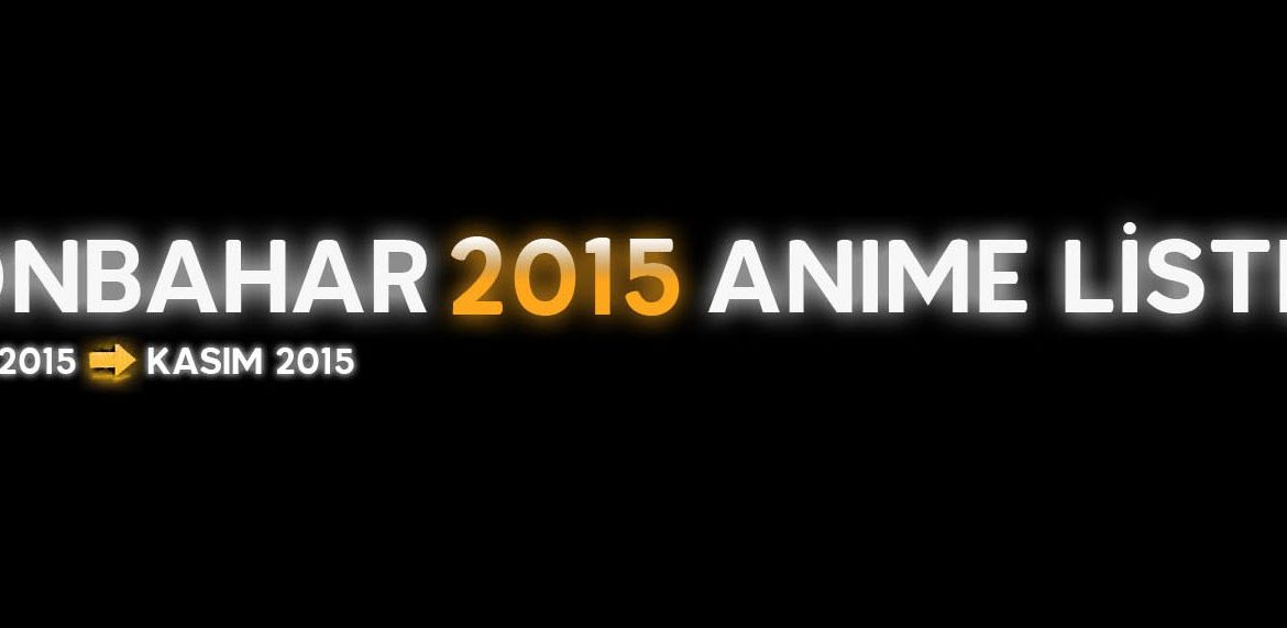2015 Sonbahar Sezonu Anime Listesi