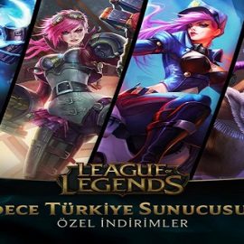 League of Legends Türkiye Sunucusuna Özel İndirimler!