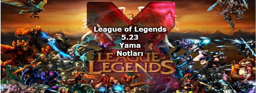 League of Legends 5.23 Yama Notları