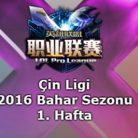 LOL Çin Ligi A Grubu – 2016 Bahar Sezonu – 1. Hafta