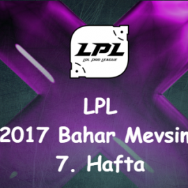 LoL | LPL 2017 Bahar Mevsimi 9. Hafta Maç Sonuçları ve Lig Tablosu