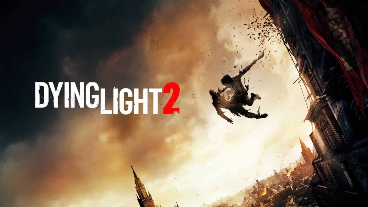 Dying Light 2’nin Çıkış Tarihi Belli Oldu!